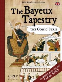 The Bayeux tapestry, the comic strip : the Middle Ages very first comic strip