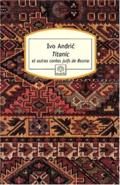 Titanic : et autres contes juifs de Bosnie