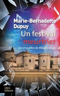 Les enquêtes de Maud Delage. Vol. 3. Un festival meurtrier