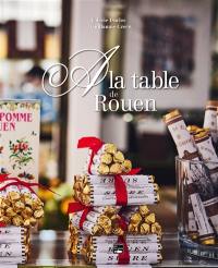 A la table de Rouen : balade gourmande
