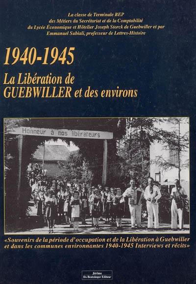 Souvenirs de la période d'occupation et de la libération à Guebwiller et dans les communes environnantes, 1940-1945 : à l'occasion du soixantième anniversaire de la libération