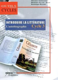 Introduire la littérature au cycle 3, l'autobiographie : Andrée Chamson, Le Chiffre de nos jours