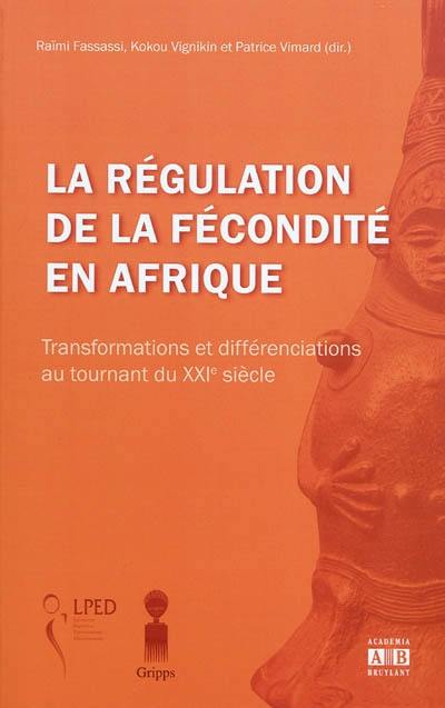 La régulation de la fécondité en Afrique : transformations et différenciations au tournant du XXIe siècle