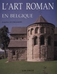 L'art roman en Belgique : architecture, art monumental