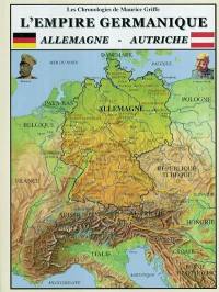 L'Empire germanique : Allemagne, Autriche