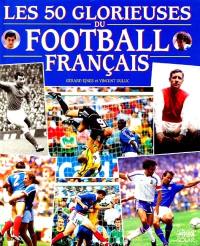 Les cinquante glorieuses du football français