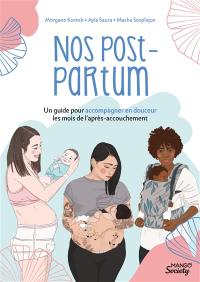 Nos post-partum : un guide pour accompagner en douceur les mois de l'après-accouchement
