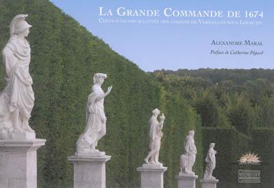 La grande commande de 1674 : chefs-d'oeuvre sculptés des jardins de Versailles sous Louis XIV
