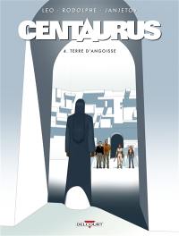 Centaurus. Vol. 4. Terre d'angoisse