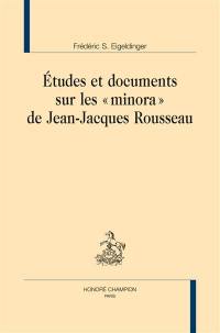 Etudes et documents sur les minora de Jean-Jacques Rousseau