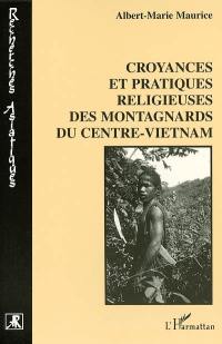 Croyances et pratiques religieuses des montagnards du Centre-Vietnam