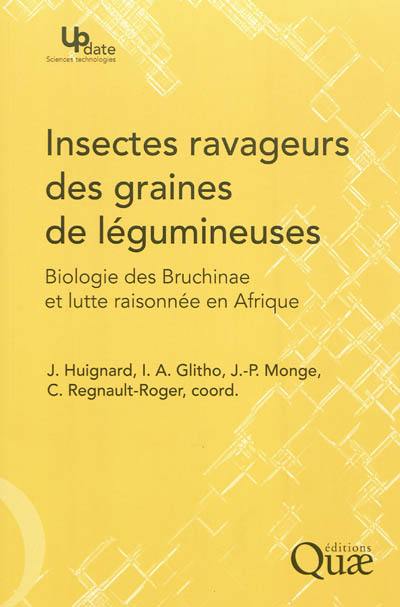 Insectes ravageurs des graines de légumineuses : biologie des Bruchinae et lutte raisonnée en Afrique