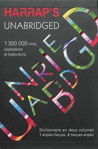 Harrap's unabridged : 1.300.000 mots, expressions et traductions : dictionnaire en deux volumes