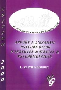 Apport à l'examen psychomoteur d'épreuves motrices et psychomotrices 2001-2002