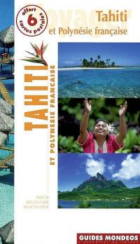 Tahiti et la Polynésie française : Société, Australes, Gambier, Tuamotu, Marquises, Ile de Pâques