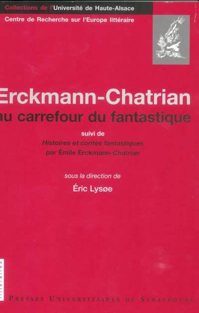 Erckmann-Chatrian : au carrefour du fantastique. Histoires et contes fantastiques