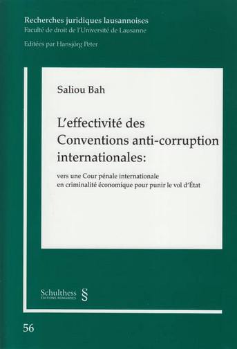 L'effectivité des conventions anti-corruption internationales : vers une cour pénale internationale en criminalité économique pour punir le vol d'Etat