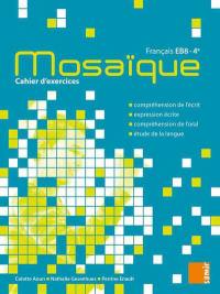Mosaïque, français EB8-4e : cahier d'exercices