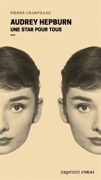 Audrey Hepburn : une star pour tous