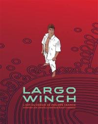 Largo Winch : l'art du dessin de Philippe Francq : entretiens avec Christelle & Bertrand Pissavy-Yvernault