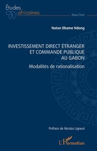 Investissement direct étranger et commande publique au Gabon : modalité de rationalisation