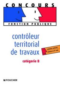 Contrôleur territorial de travaux : catégorie B : concours externe, interne et 3e voie