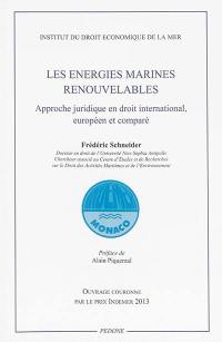 Les énergies marines renouvelables : approche juridique en droit international, européen et comparé