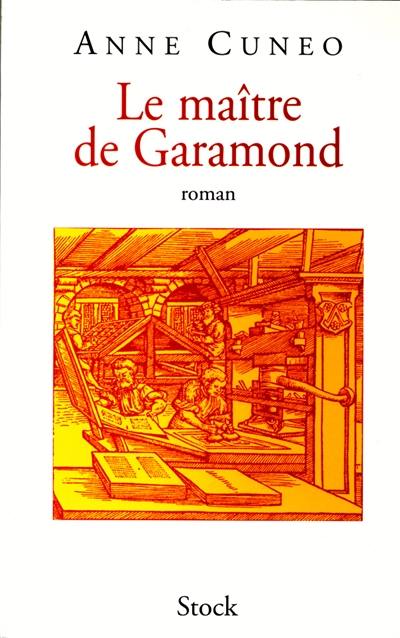 Le maître de Garamond : Antoine Augereau, graveur, imprimeur, éditeur, libraire