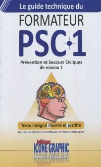 Le guide technique du formateur PSC1 : prévention et secours civiques de niveau 1
