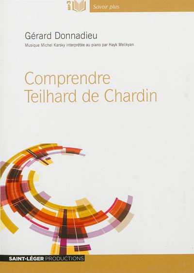 Comprendre Teilhard de Chardin : audiolivre
