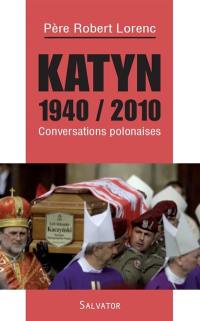 Katyn 1940-2010 : conversations polonaises