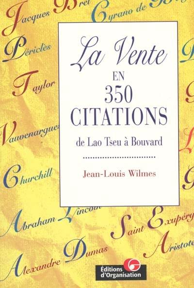 La vente en 350 citations : de Lao Tseu à Philippe Bouvard