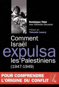 Comment Israël expulsa les Palestiniens (1947-1949) : les révélations des nouveaux historiens