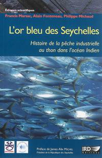 L'or bleu des Seychelles : histoire de la pêche industrielle au thon dans l'océan Indien