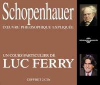 Schopenhauer : l'oeuvre philosophique expliquée