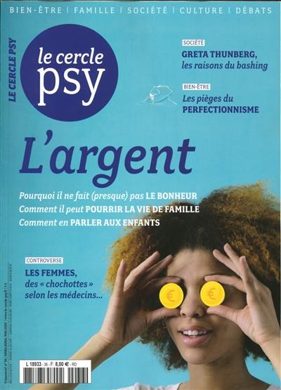 Le Cercle psy : le journal de toutes les psychologies, n° 36. L'argent