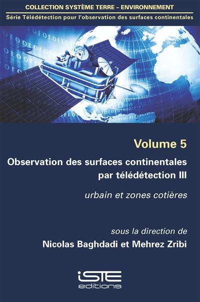 Observation des surfaces continentales par télédétection. Vol. 3. Urbain et zones côtières