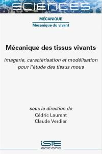 Mécanique des tissus vivants : imagerie, caractérisation et modélisation pour l'étude des tissus mous