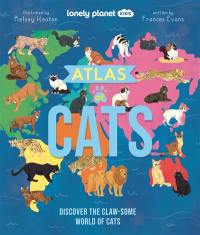 Atlas of cats : discover the claw-some wolrd of cats