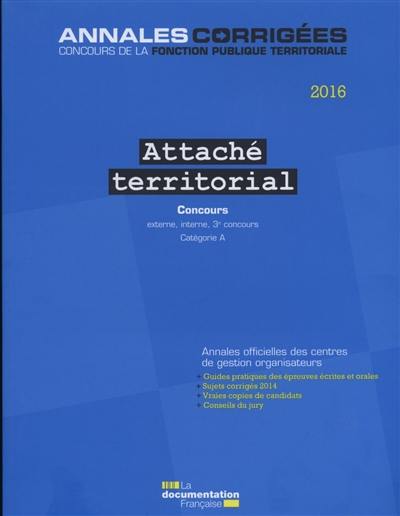 Attaché territorial 2016 : concours externe, interne, 3e concours : catégorie A