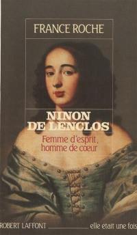 Ninon de Lenclos : femme d'esprit, homme de coeur