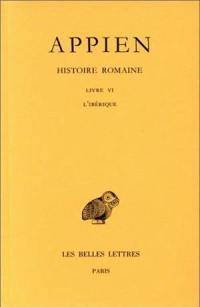 Histoire romaine. Vol. 2. Livre VI : l'Ibérique