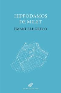 Hippodamos de Milet : imaginaire social et planification urbaine dans la Grèce classique