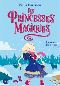 Les princesses magiques. Vol. 5. La pierre des neiges