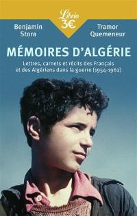 Mémoires d'Algérie : lettres, carnets et récits des Français et des Algériens dans la guerre (1954-1962)