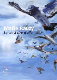 Marie Rauzy : la vie à tire-d'aile