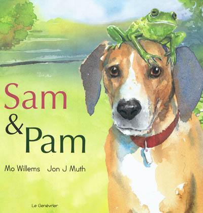 Sam & Pam : le chien des villes, la grenouille des champs