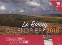 Le Berry : calendrier 2018 : septembre 2017-décembre 2018, 16 mois