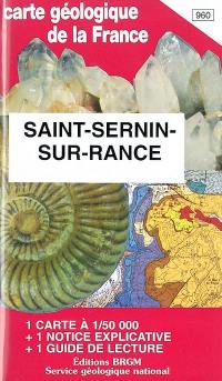 Saint-Sernin-sur-Rance : carte géologique de la France à 1-50 000, 960. Guide de lecture des cartes géologiques de la France à 1-50 000