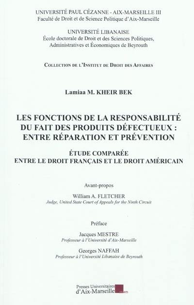 Les fonctions de la responsabilité du fait des produits défectueux : entre réparation et prévention : étude comparée entre le droit français et le droit américain